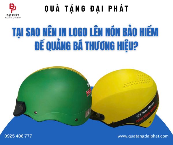 Tại sao nên in logo lên nón bảo hiểm để quảng bá thương hiệu?